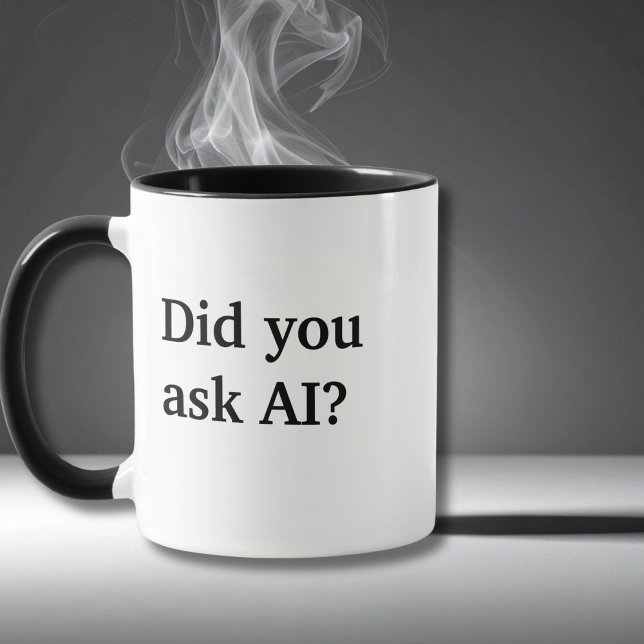 Did you ask AI?, Co-worker Funny Quote Mug (Creator Uploaded)