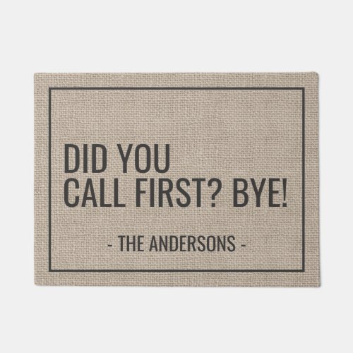 Did You Call First Bye Funny Doormat