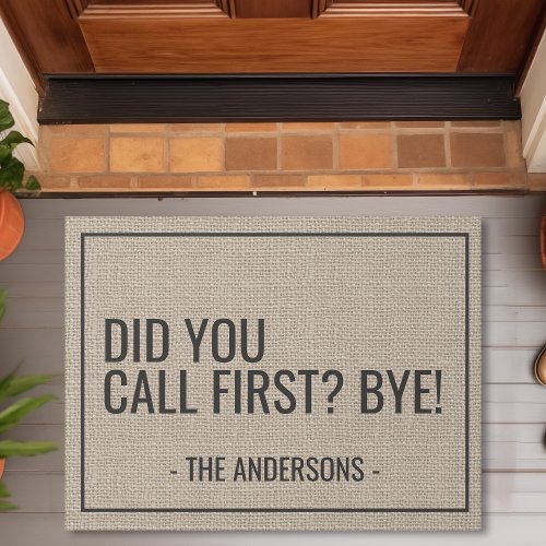 Did You Call First Bye Funny Doormat