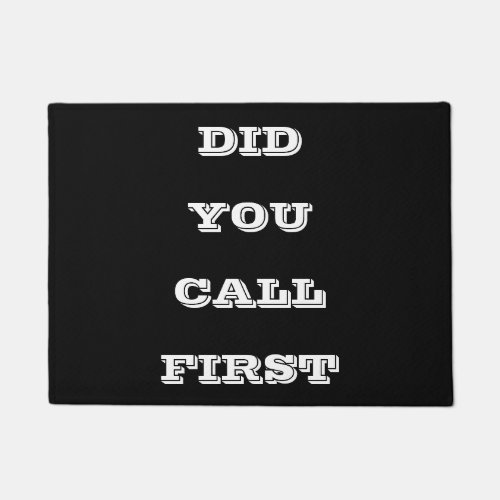 DID YOU CALL FIRST DOORMAT