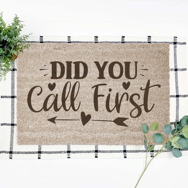 Did You Call First Funny Coir Fiber Doormat (Creator Uploaded)