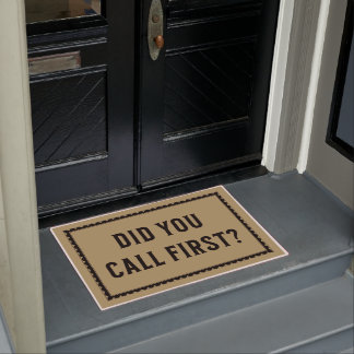 Did You Call First? Funny Door Mat