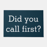 Did You Call First Funny Door Mat (bl) at Zazzle