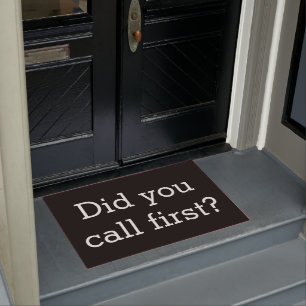 Did You Call First Funny Door Mat (BLK)