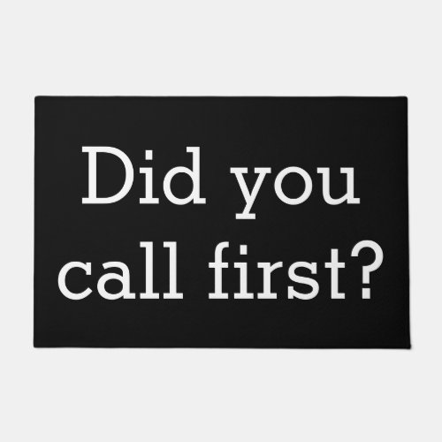 Did You Call First Funny Door Mat BLK