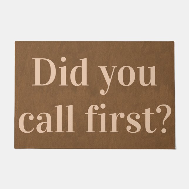 Did You Call First | Funny Doormat (Front)