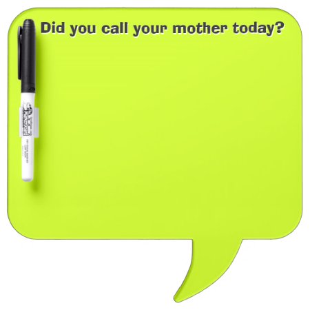 Did You Call Your Mother Today? (dry Erase Board) Dry-erase Board