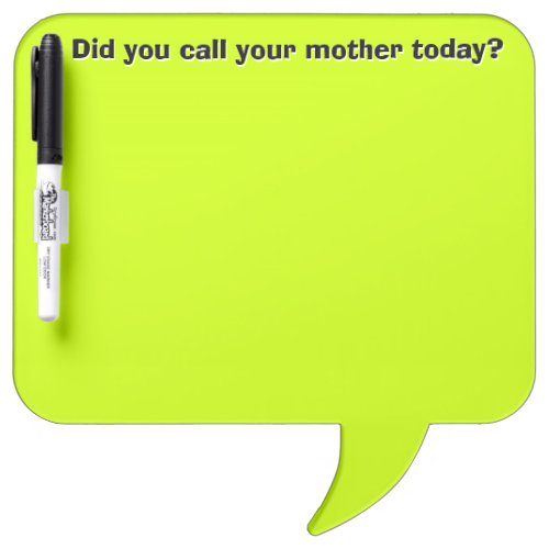 Did You Call Your Mother Today Dry Erase Board Dry_Erase Board