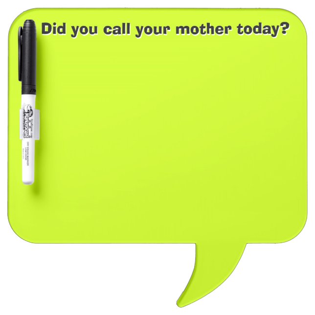 Did You Call Your Mother Today? (Dry Erase Board) Dry-Erase Board (Front)