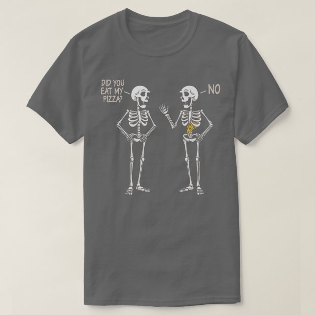 Did You Eat My Pizza Funny Halloween Skeleton Eati T-Shirt (Design Front)