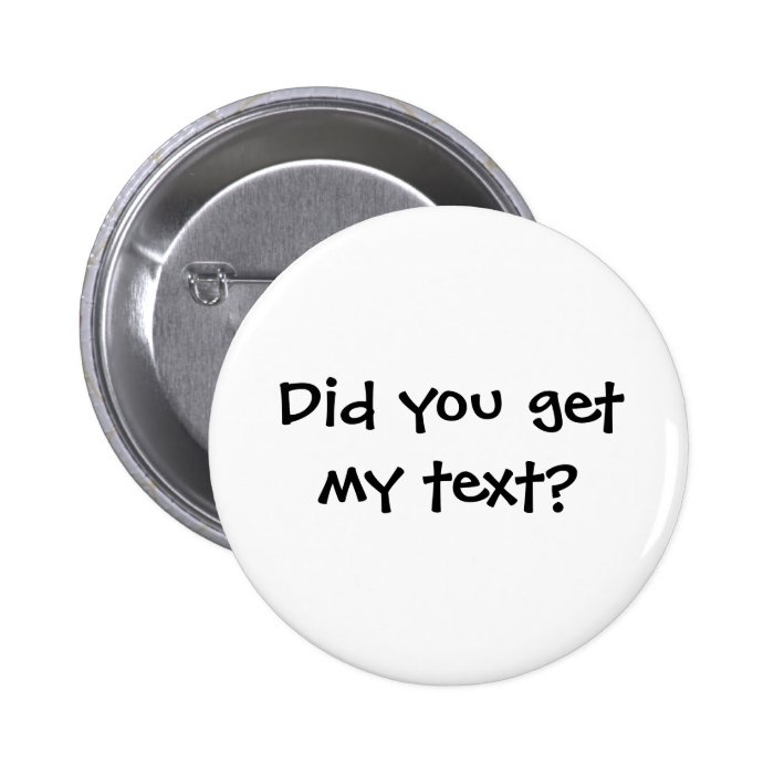 Did you get my text button