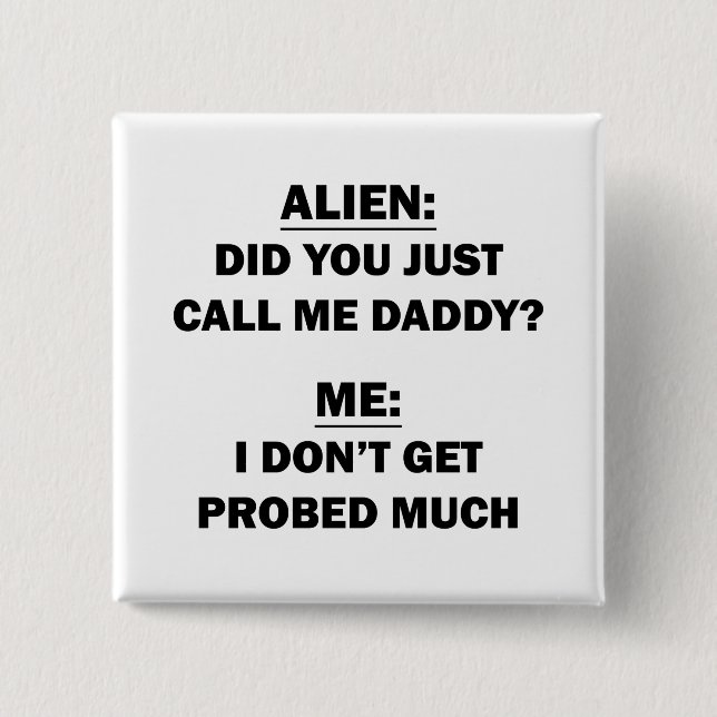 Did You Just Call Me Daddy? Button (Front)