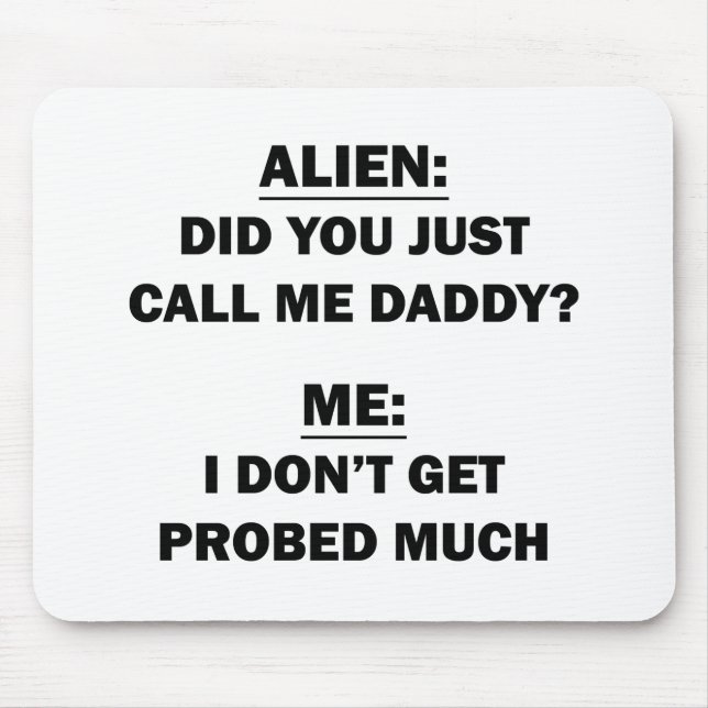Did You Just Call Me Daddy? Mouse Pad (Front)