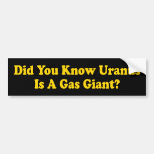 Did You Know Uranus Is A Gas Giant? - Fart Humor Bumper Sticker