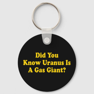 Did You Know Uranus Is A Gas Giant? - Fart Humor Keychain