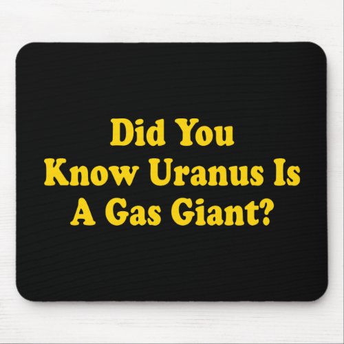 Did You Know Uranus Is A Gas Giant _ Fart Humor Mouse Pad