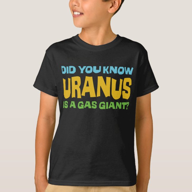 Did You Know Uranus Is A Gas Giant? - Fart Humor T-Shirt (Front)