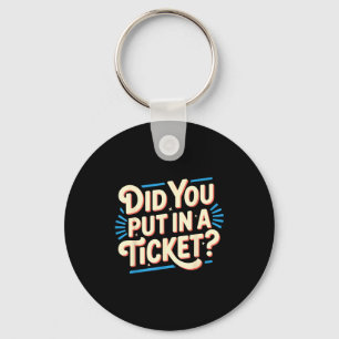 Did You Put In A Ticket It Suprt It Network Admini Keychain