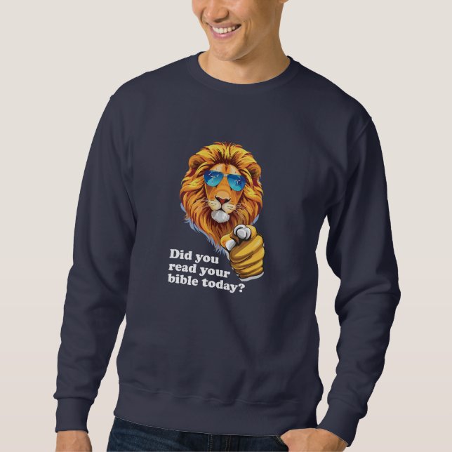 Did You Read Your Bible Today - Christian Sweatshirt (Front)