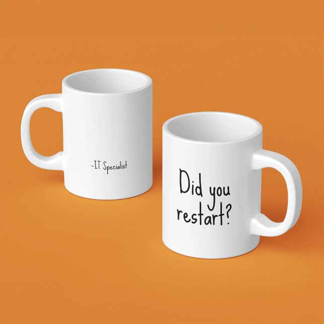 Did you restart? | Funny IT Specialist Office Coffee Mug (Creator Uploaded)