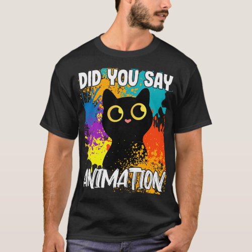 Did You Say Animation Black Cat T_Shirt