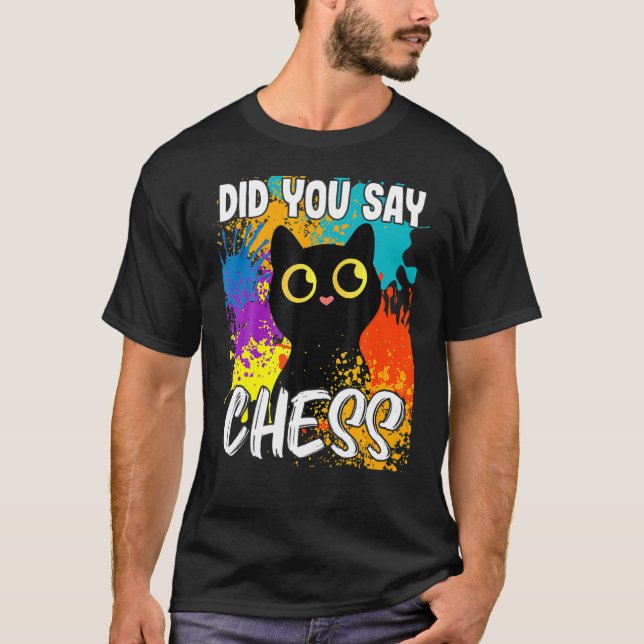 Did You Say Chess Black Cat T-Shirt (Front)