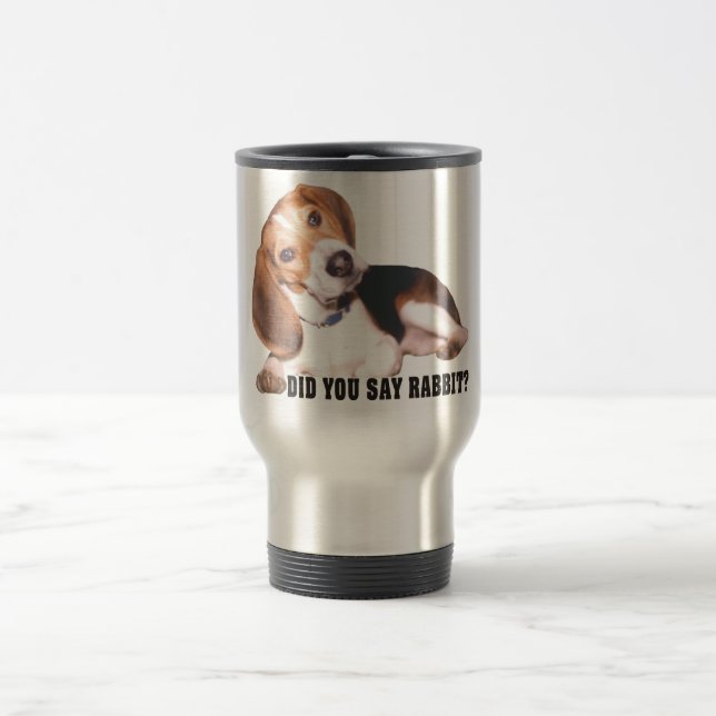 Did you Say Rabbit? Beagle Travel Mug (Center)