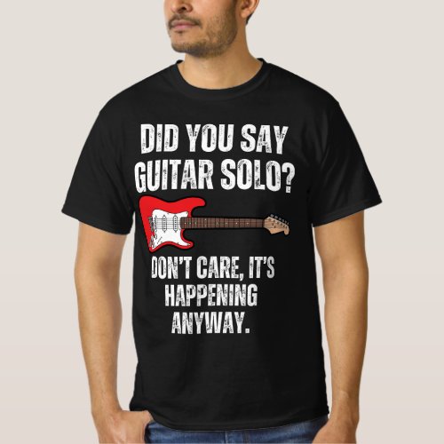 Did You Say Solo Funny Metal Rock Guitar Player Gi T_Shirt