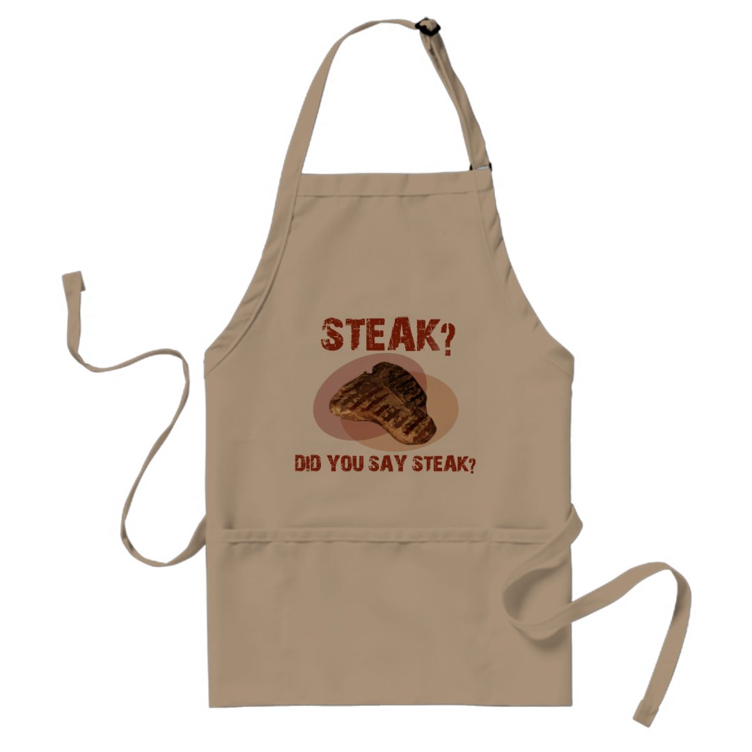 DID YOU SAY STEAK? - APRON | Zazzle