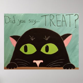 "Did you say treat" poster