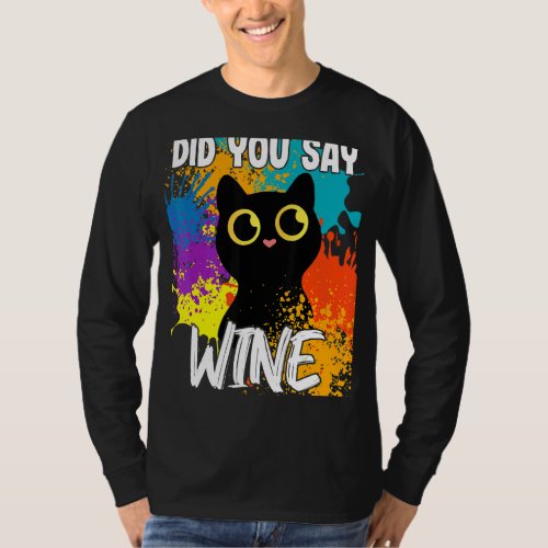 Did You Say Wine Black Cat T_Shirt