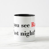 Did You See Rachel Last Night? Maddow Fan Mug (Center)