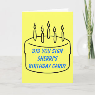 Did you sign Sherri's Birthday Card