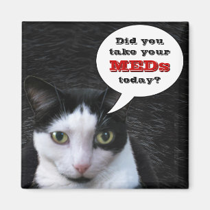 Did you take your MEDs today? Magnet