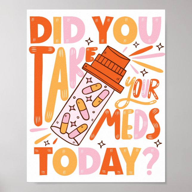 did you take your meds today? poster (Front)