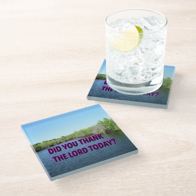 Did You Thank The Lord Today? Glass Coaster (Angled)