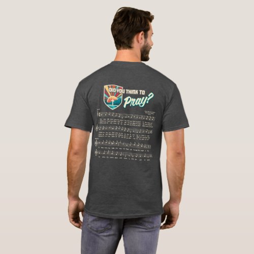 Did You Think to Pray T_shirt