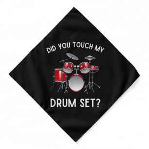 Did You Touch My Drum Set Shirt Funny Did You Touc Bandana