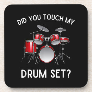 Did You Touch My Drum Set Shirt Funny Did You Touc Beverage Coaster
