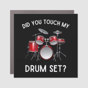 Did You Touch My Drum Set Shirt Funny Did You Touc Car Magnet