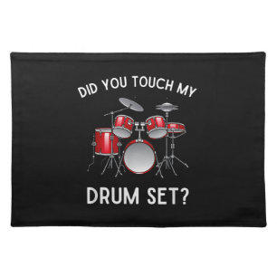 Did You Touch My Drum Set Shirt Funny Did You Touc Cloth Placemat