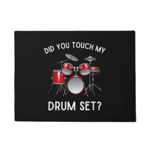 Did You Touch My Drum Set Shirt Funny Did You Touc Doormat