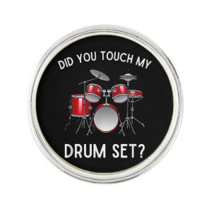 Did You Touch My Drum Set Shirt Funny Did You Touc Lapel Pin
