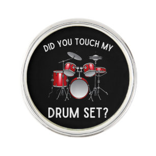Did You Touch My Drum Set Shirt Funny Did You Touc Lapel Pin
