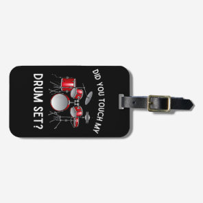Did You Touch My Drum Set Shirt Funny Did You Touc Luggage Tag