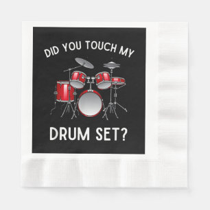 Did You Touch My Drum Set Shirt Funny Did You Touc Napkins