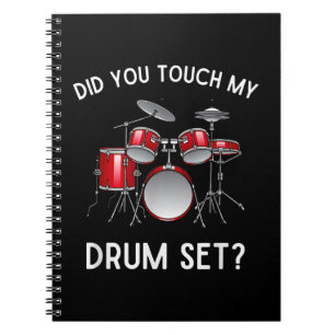 Did You Touch My Drum Set Shirt Funny Did You Touc Notebook