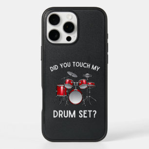Did You Touch My Drum Set Shirt Funny Did You Touc iPhone 16 Pro Max Case