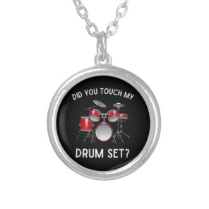 Did You Touch My Drum Set Shirt Funny Did You Touc Silver Plated Necklace