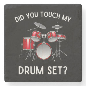 Did You Touch My Drum Set Shirt Funny Did You Touc Stone Coaster